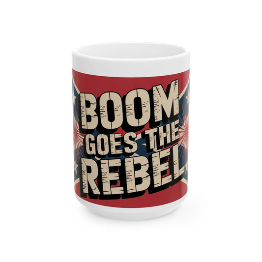 Boom Goes the Rebel Ceramic Mug — Patriotic Vintage Rebel Quote Coffee Cup (11oz & 15oz)