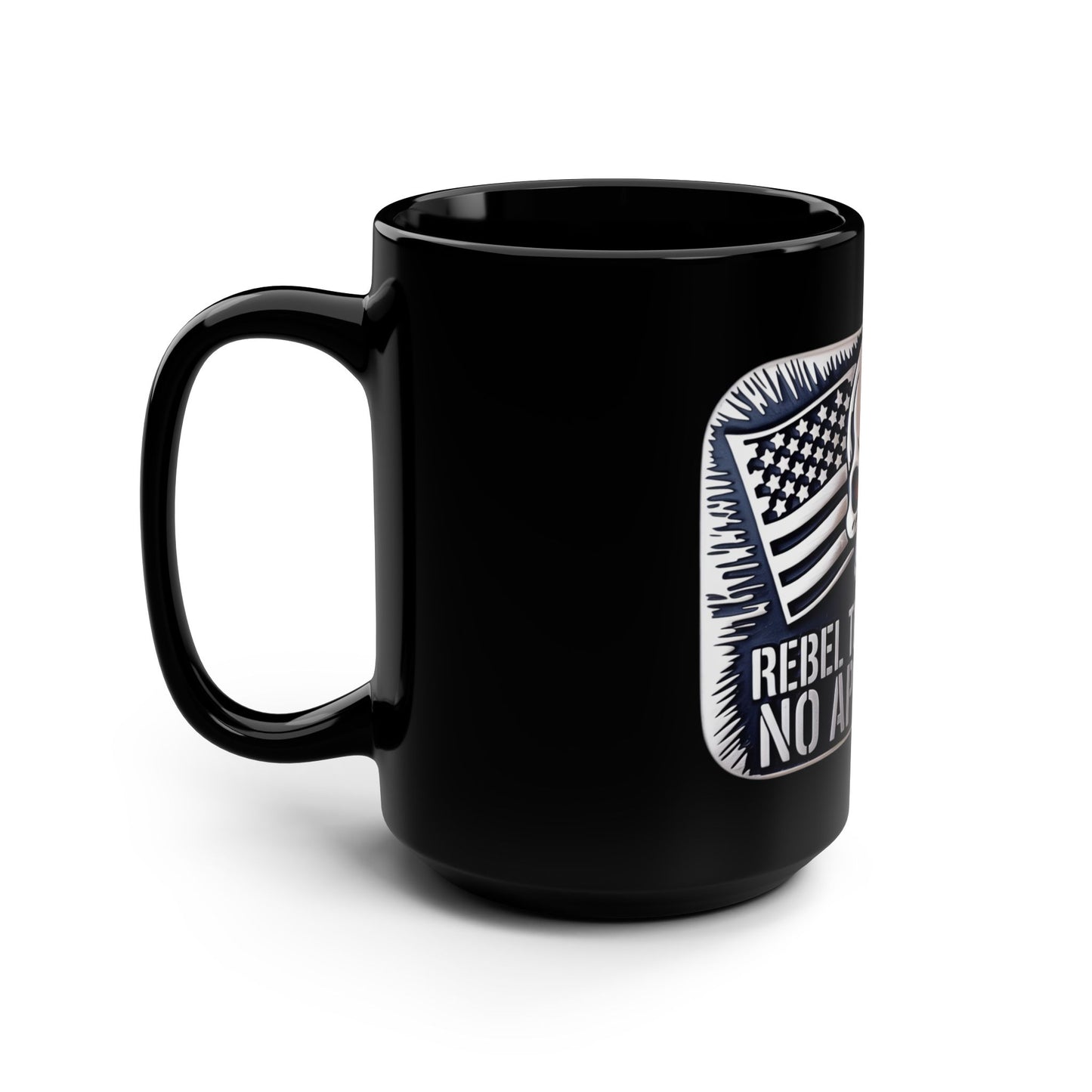 15oz Black Mug — "Rebel Till The End, No Apologies" Skull & Flag Coffee Mug