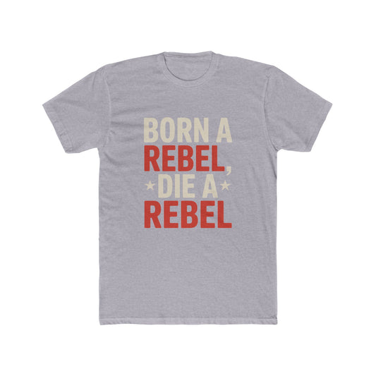 Gray Born a Rebel Die a Rebel t-shirt with bold red and beige lettering