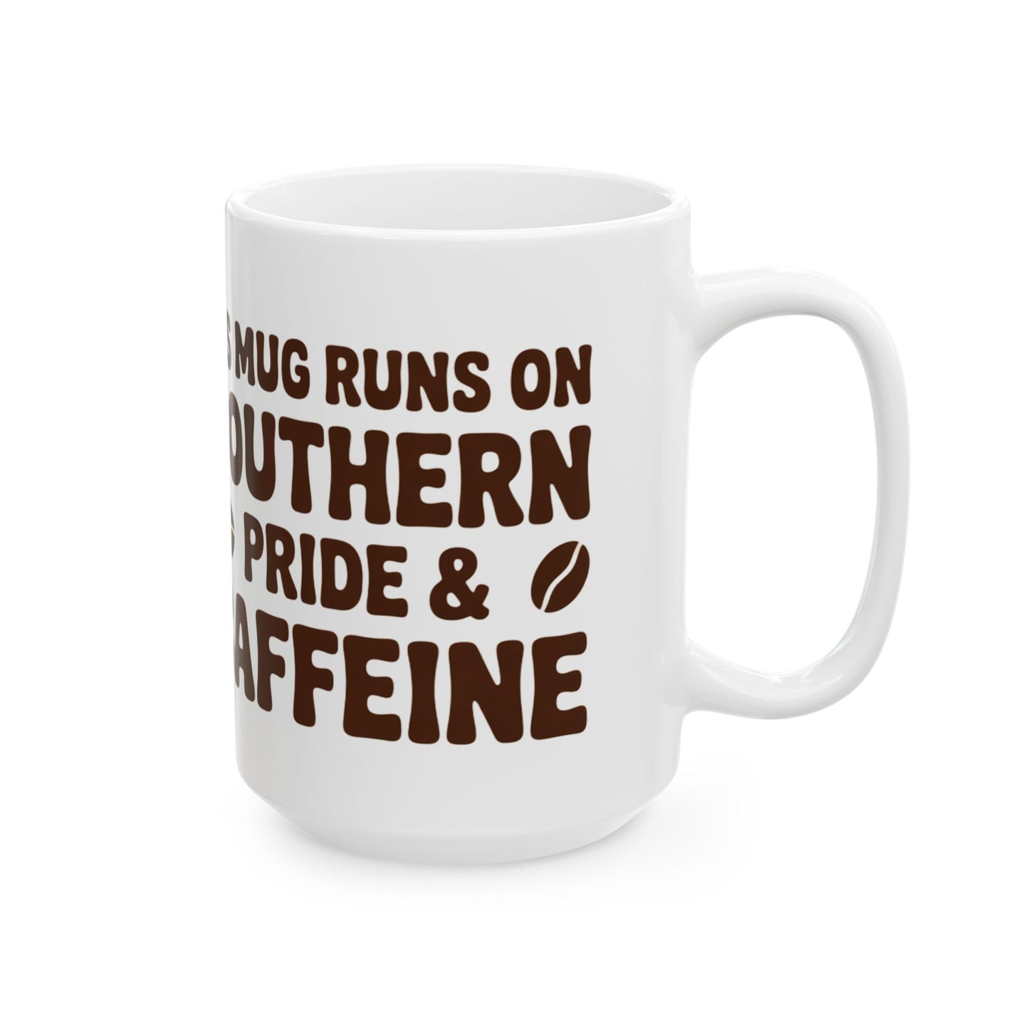 White coffee mug with brown text that reads This mug runs on southern pride and caffeine southern pride coffee mug