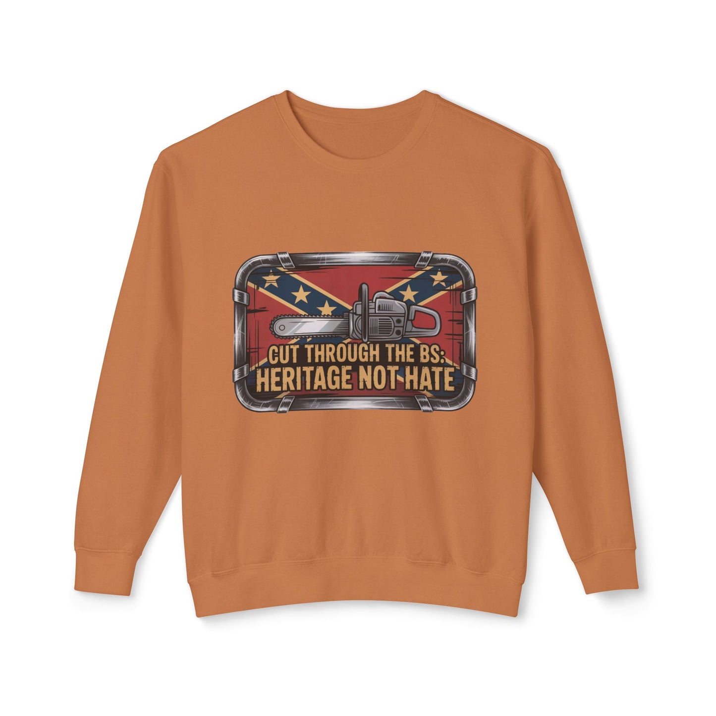 Crewneck Sweatshirt — "Cut Through the B.S. Heritage Not Hate" Graphic