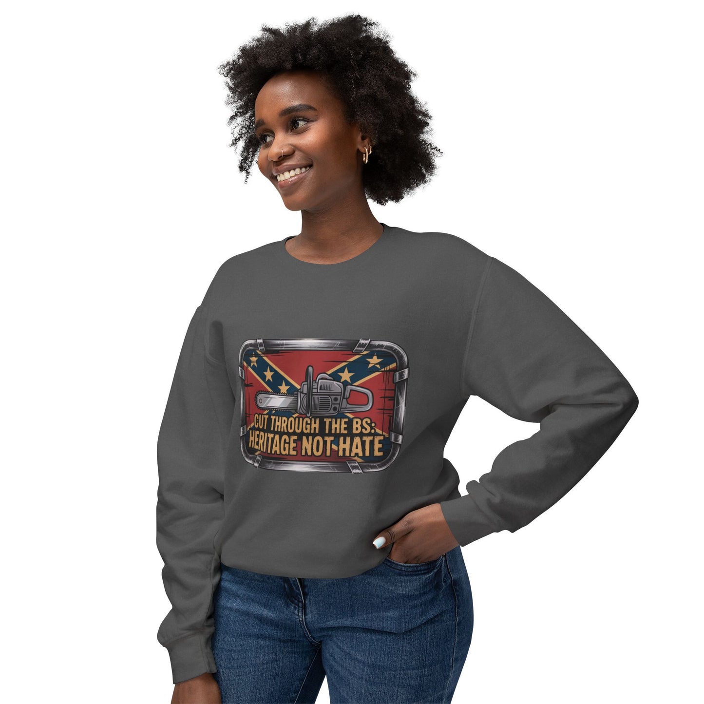 Crewneck Sweatshirt — "Cut Through the B.S. Heritage Not Hate" Graphic