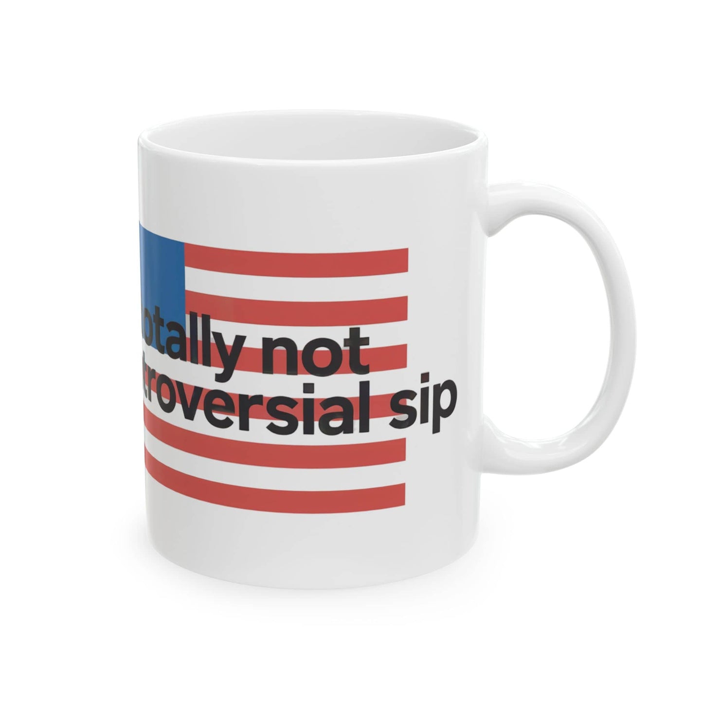 Totally Controversial Sip Ceramic Mug (11oz, 15oz)