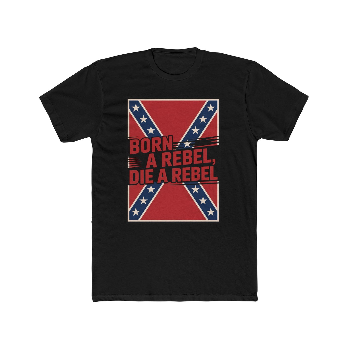 Bold 'Born a Rebel, Die a Rebel' T-Shirt with Vector Confederate Flag - Unique Patriotic Apparel for True Rebels