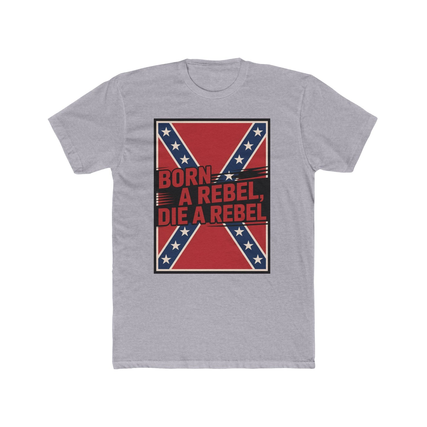 Bold 'Born a Rebel, Die a Rebel' T-Shirt with Vector Confederate Flag - Unique Patriotic Apparel for True Rebels