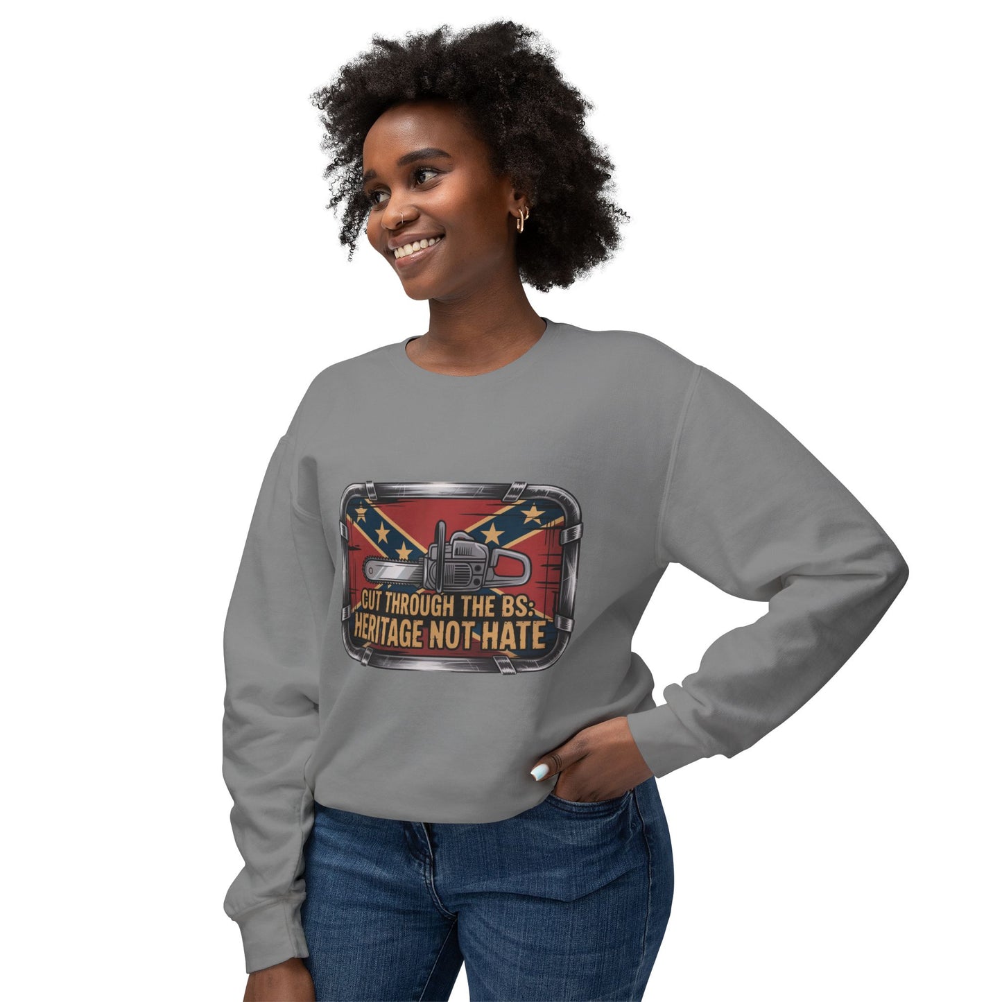 Crewneck Sweatshirt — "Cut Through the B.S. Heritage Not Hate" Graphic
