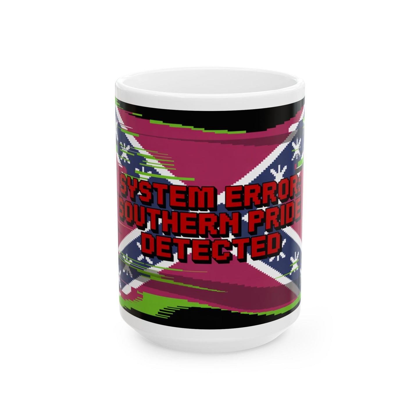 Ceramic Mug — “System Error: Southern Pride Detected” Glitch Flag Coffee Mug