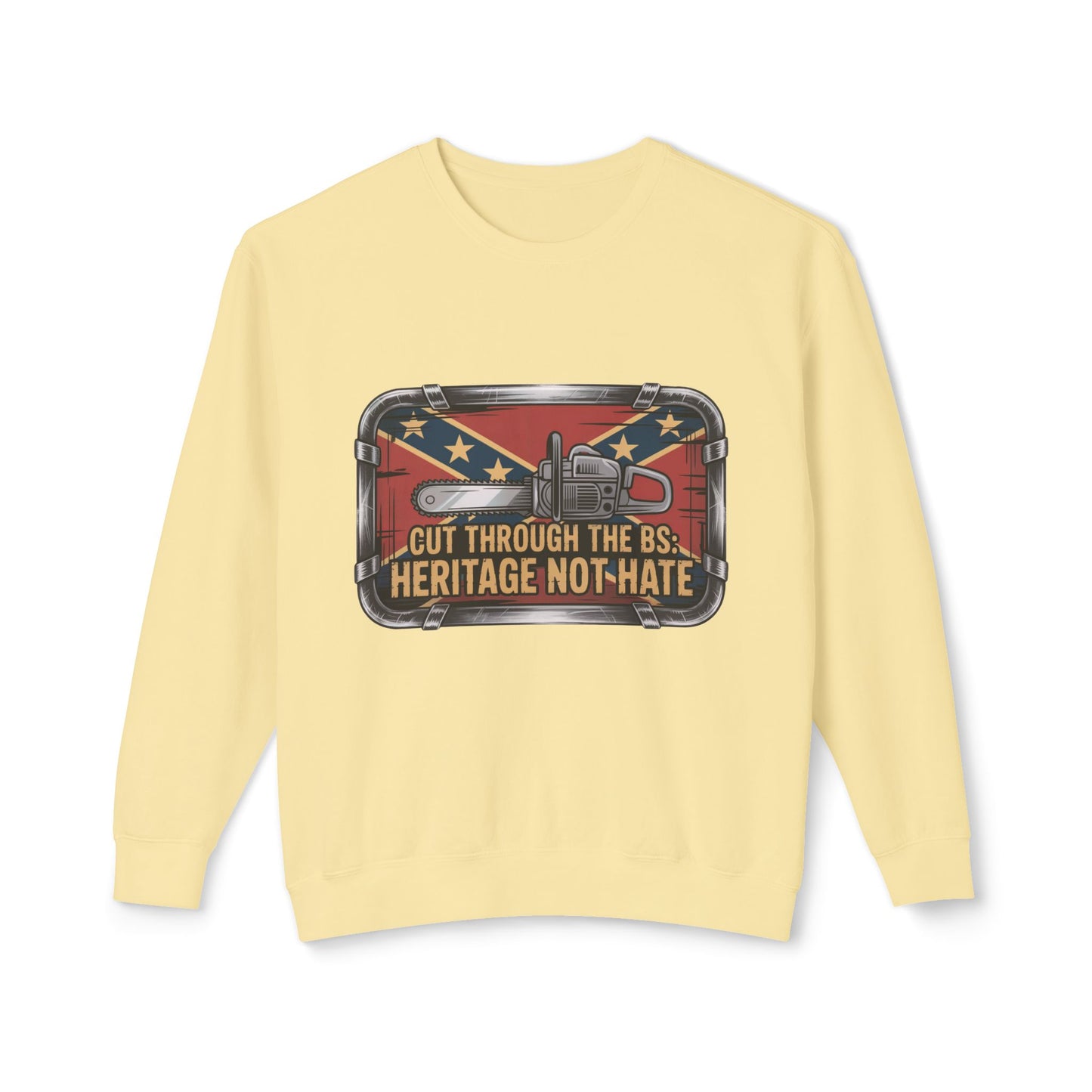 Crewneck Sweatshirt — "Cut Through the B.S. Heritage Not Hate" Graphic