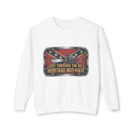 Crewneck Sweatshirt — "Cut Through the B.S. Heritage Not Hate" Graphic
