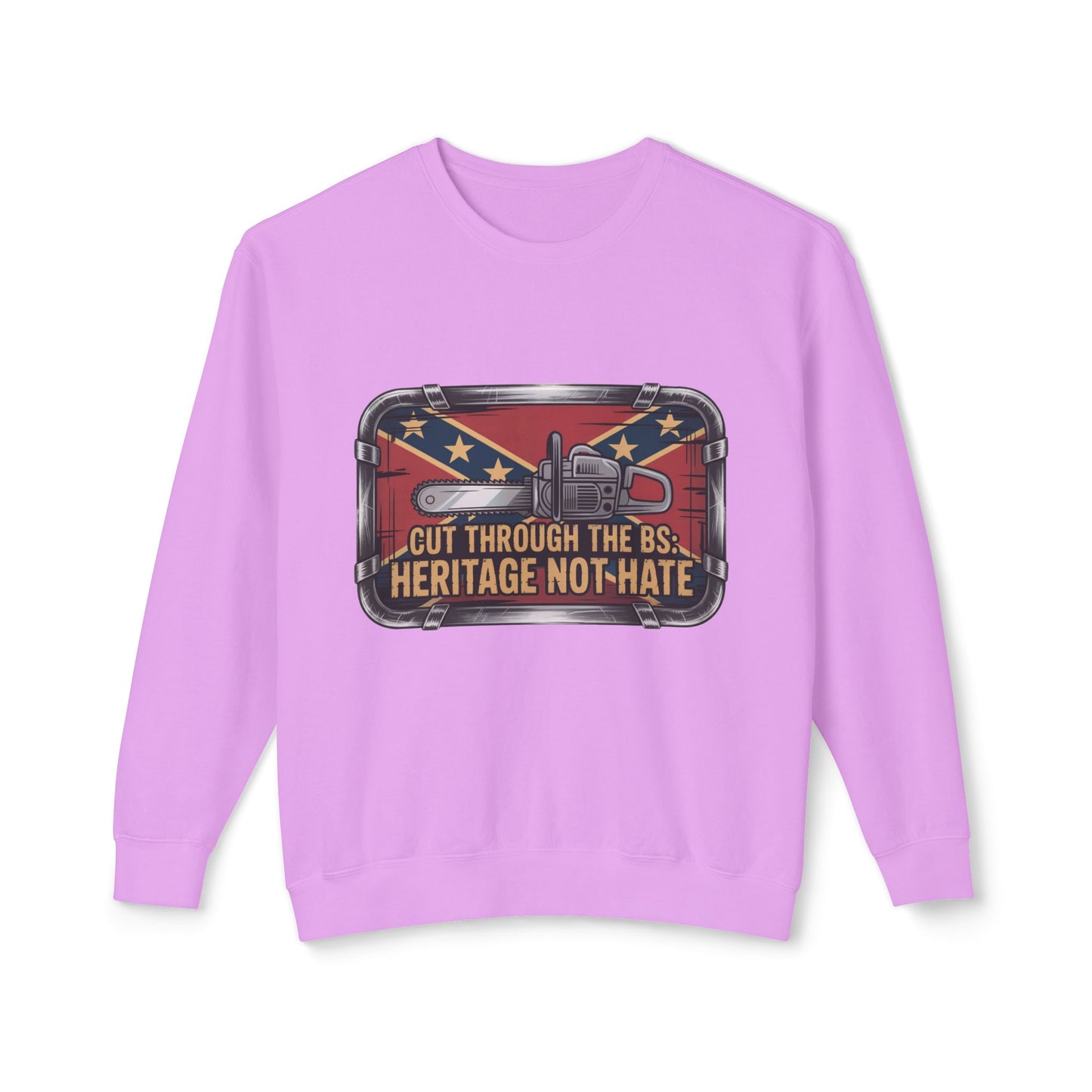 Crewneck Sweatshirt — "Cut Through the B.S. Heritage Not Hate" Graphic