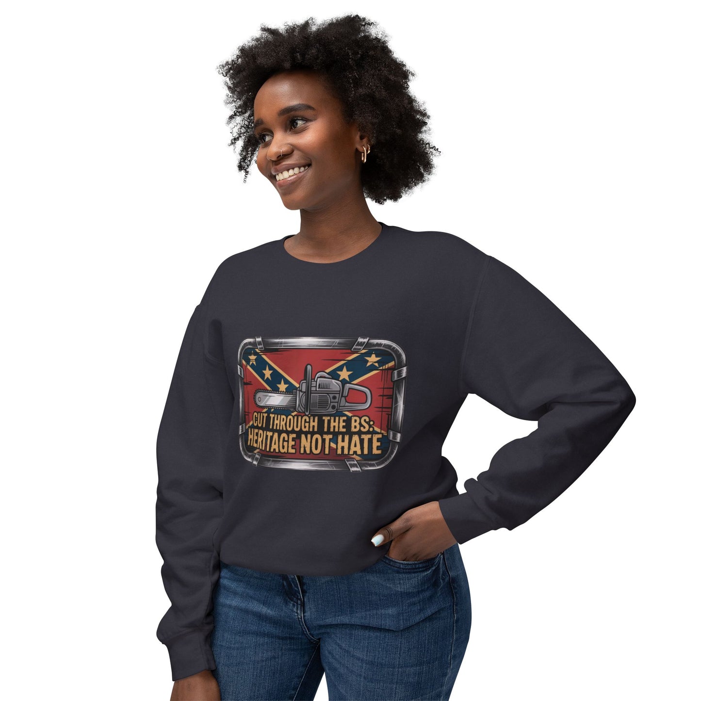 Crewneck Sweatshirt — "Cut Through the B.S. Heritage Not Hate" Graphic