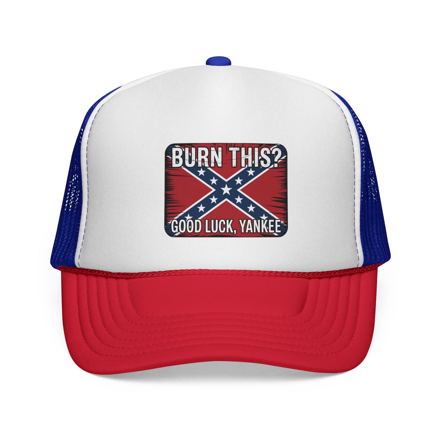 Trucker Cap — “Burn This? Good Luck, Yankee” Distressed Confederate Flag Patch