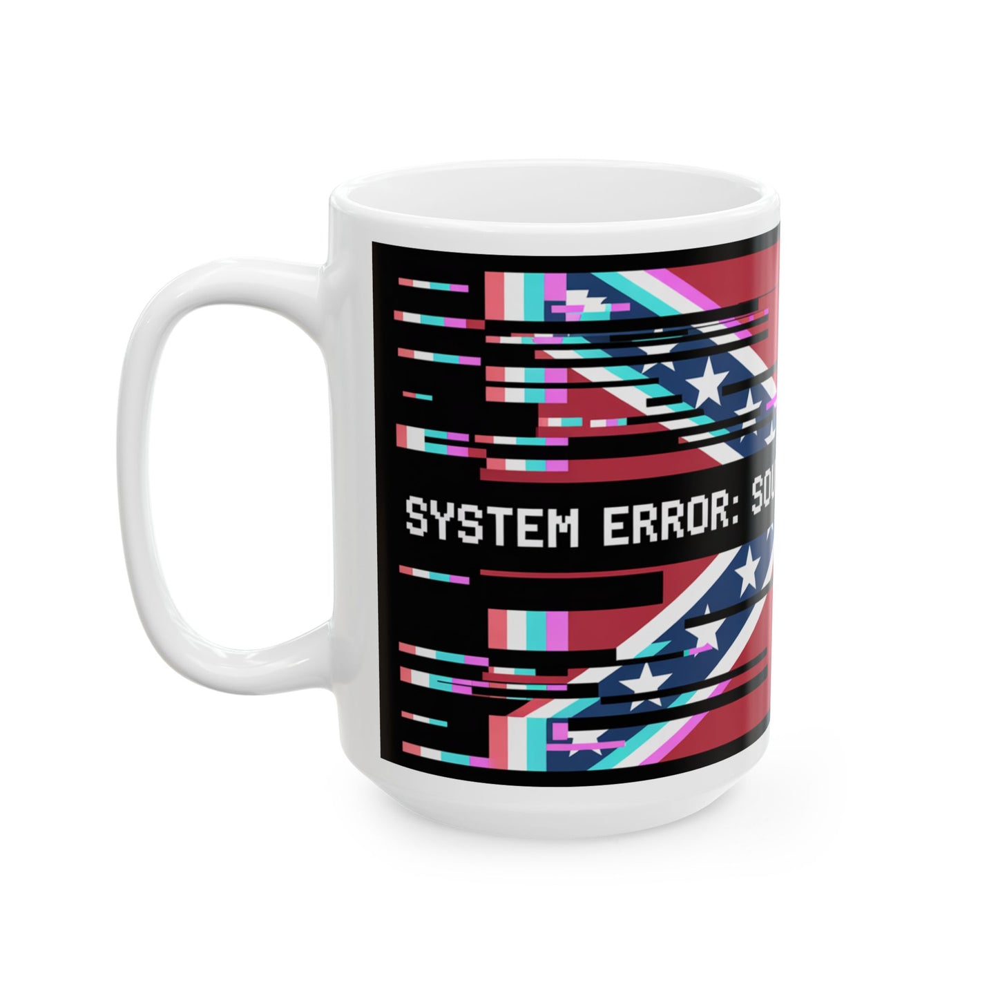Provocative Southern Pride Ceramic Mug — Glitch Rebel Coffee Cup (11oz/15oz)