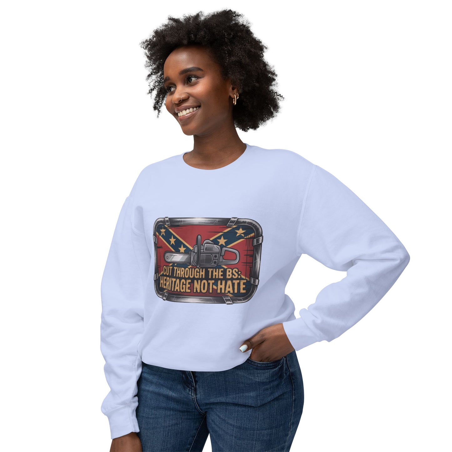Crewneck Sweatshirt — "Cut Through the B.S. Heritage Not Hate" Graphic