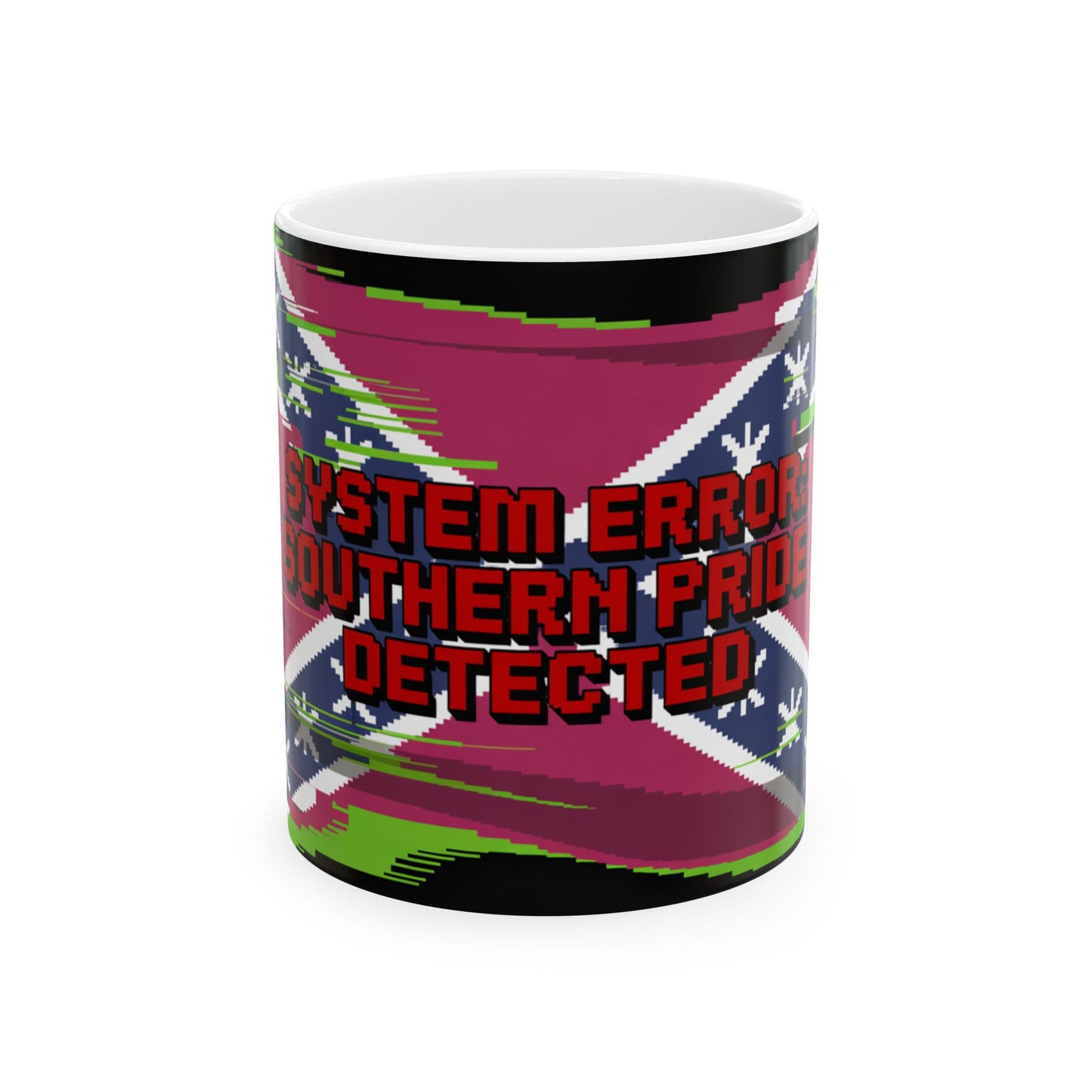 Ceramic Mug — “System Error: Southern Pride Detected” Glitch Flag Coffee Mug