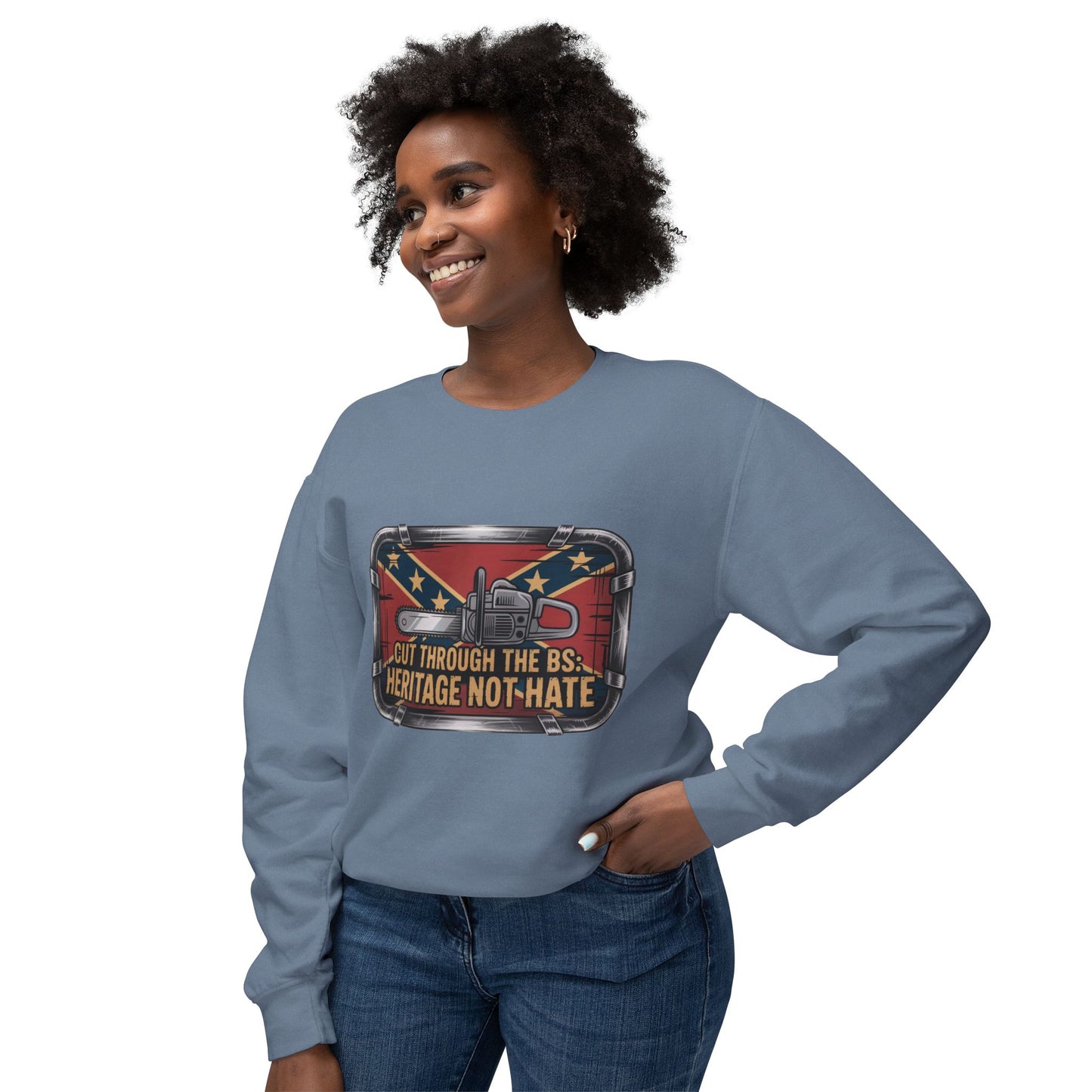 Crewneck Sweatshirt — "Cut Through the B.S. Heritage Not Hate" Graphic