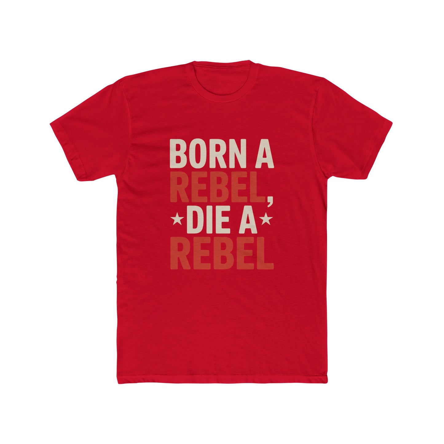 Red Born a Rebel Die a Rebel t-shirt with bold text design from