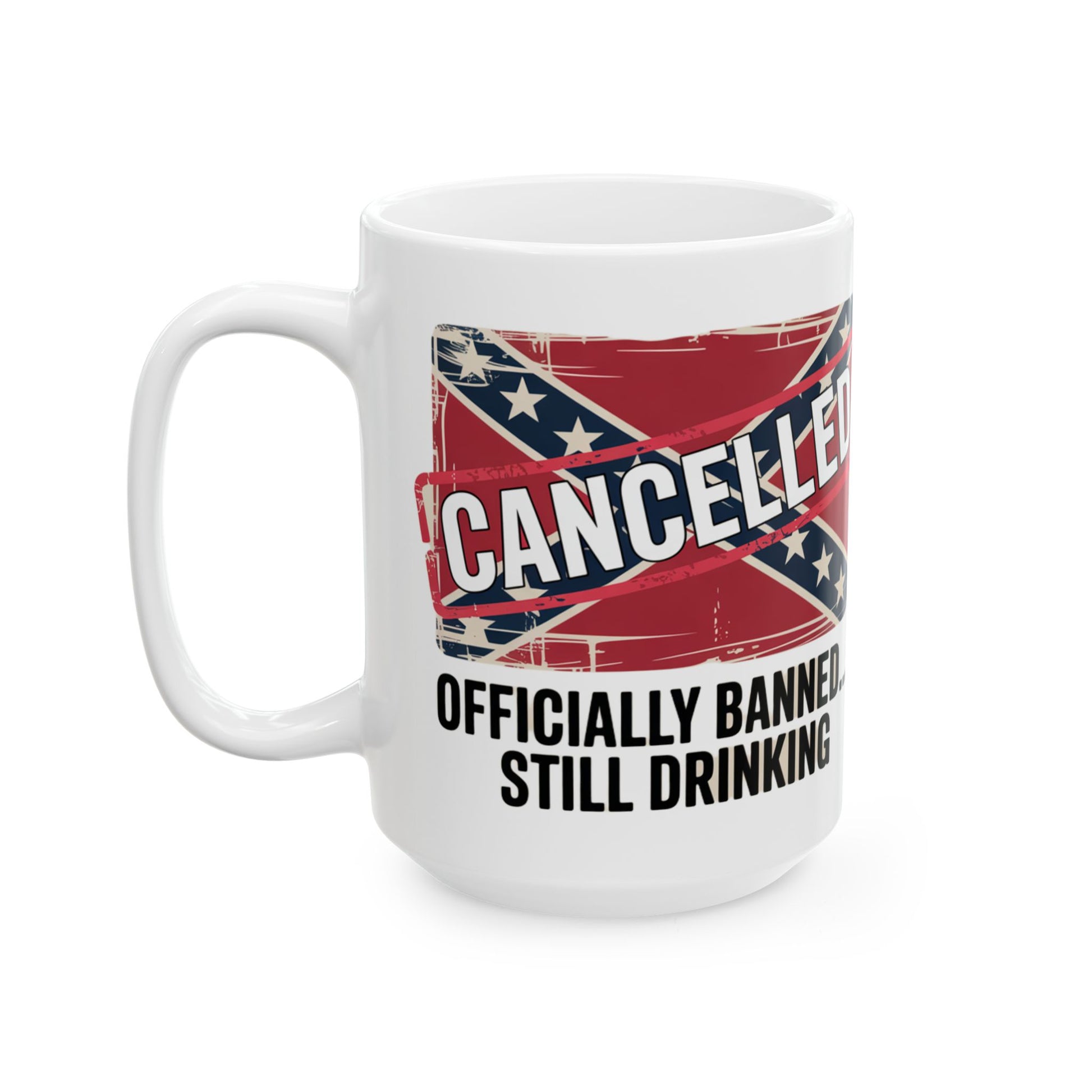 White Confederate flag coffee mug with cancelled design and text officially banned still drinking