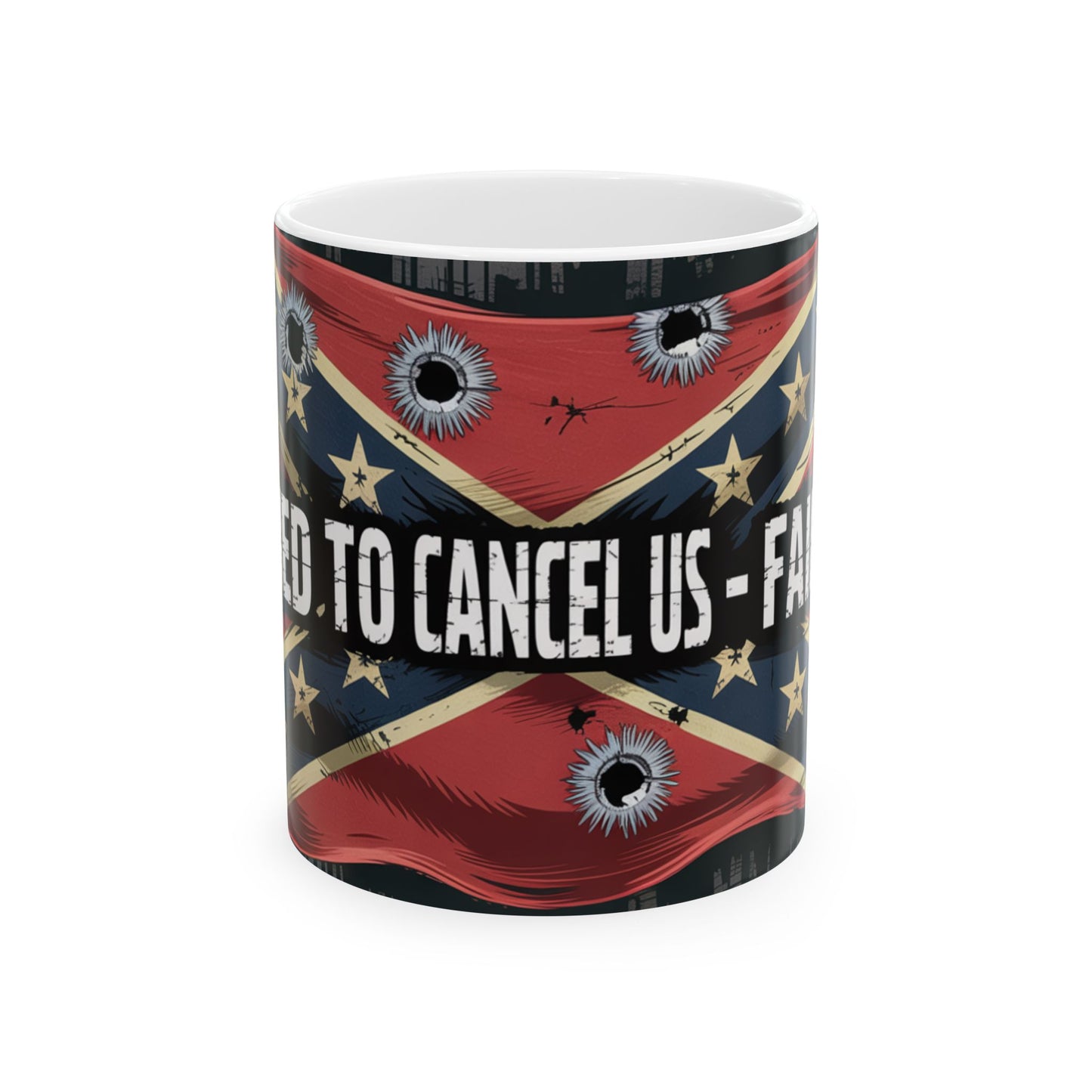 Confederate flag coffee mug with bullet hole design and bold white text wraparound