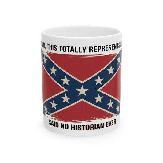 confederate flag coffee mug with a sarcastic historian quote design