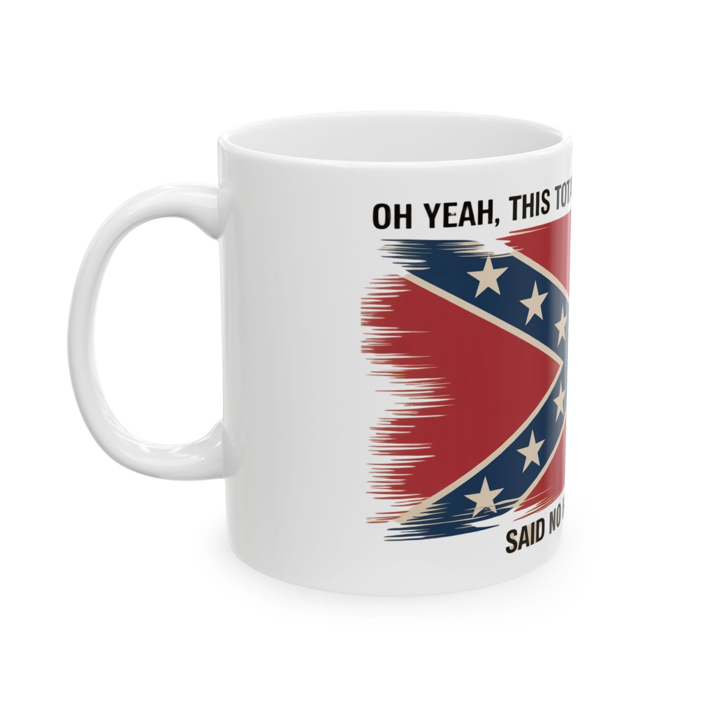 White mug featuring a distressed confederate flag coffee mug design with text on the side