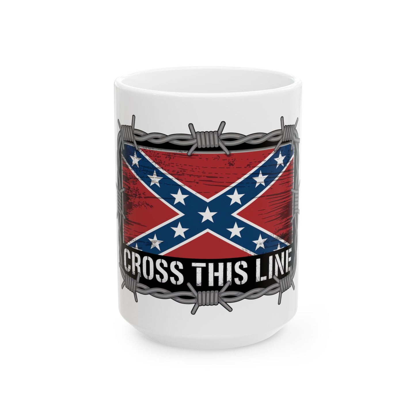 Confederate flag mug with barbed wire design and the phrase Cross This Line on white ceramic