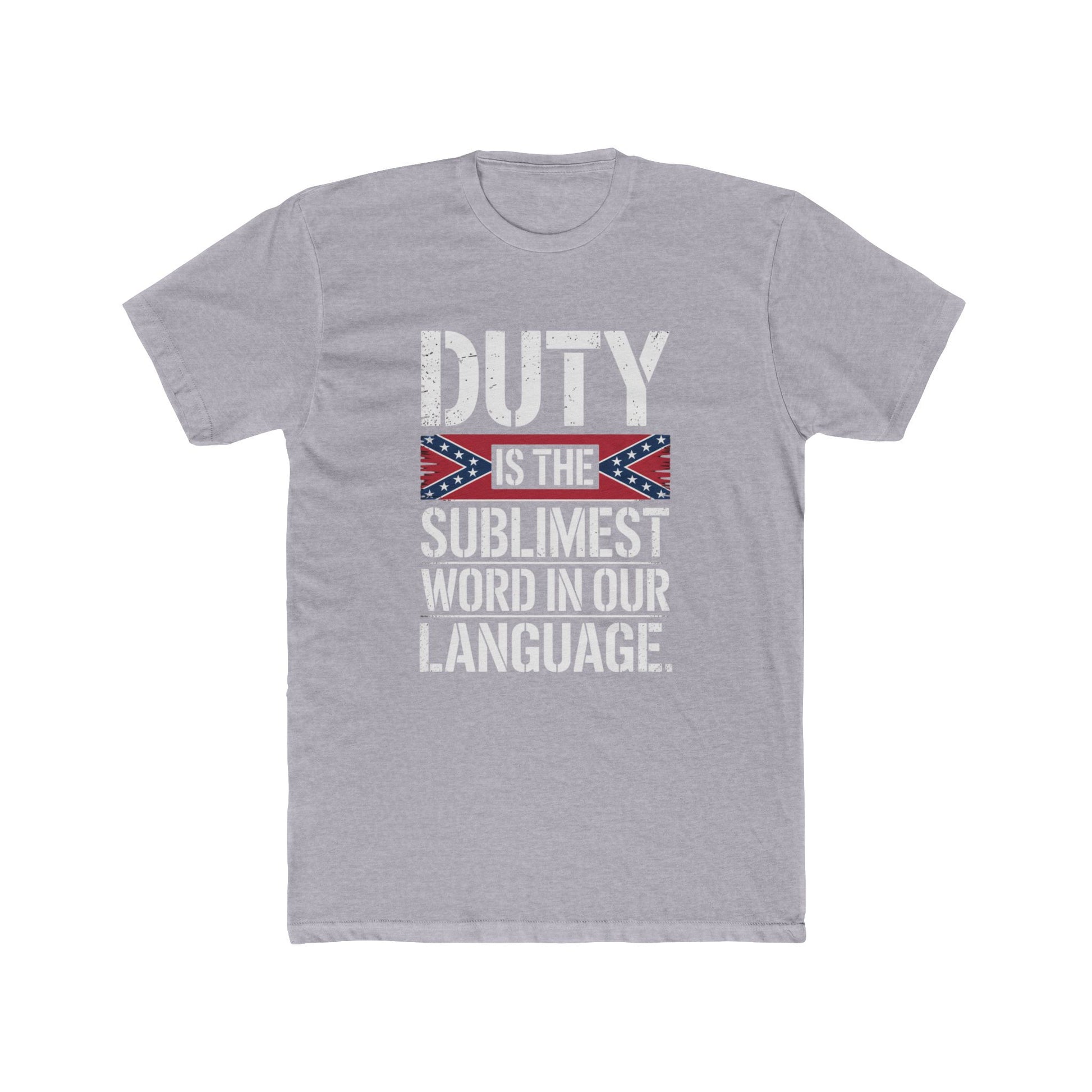Gray distressed confederate flag t-shirt with white text saying duty is the sublimest word in our language