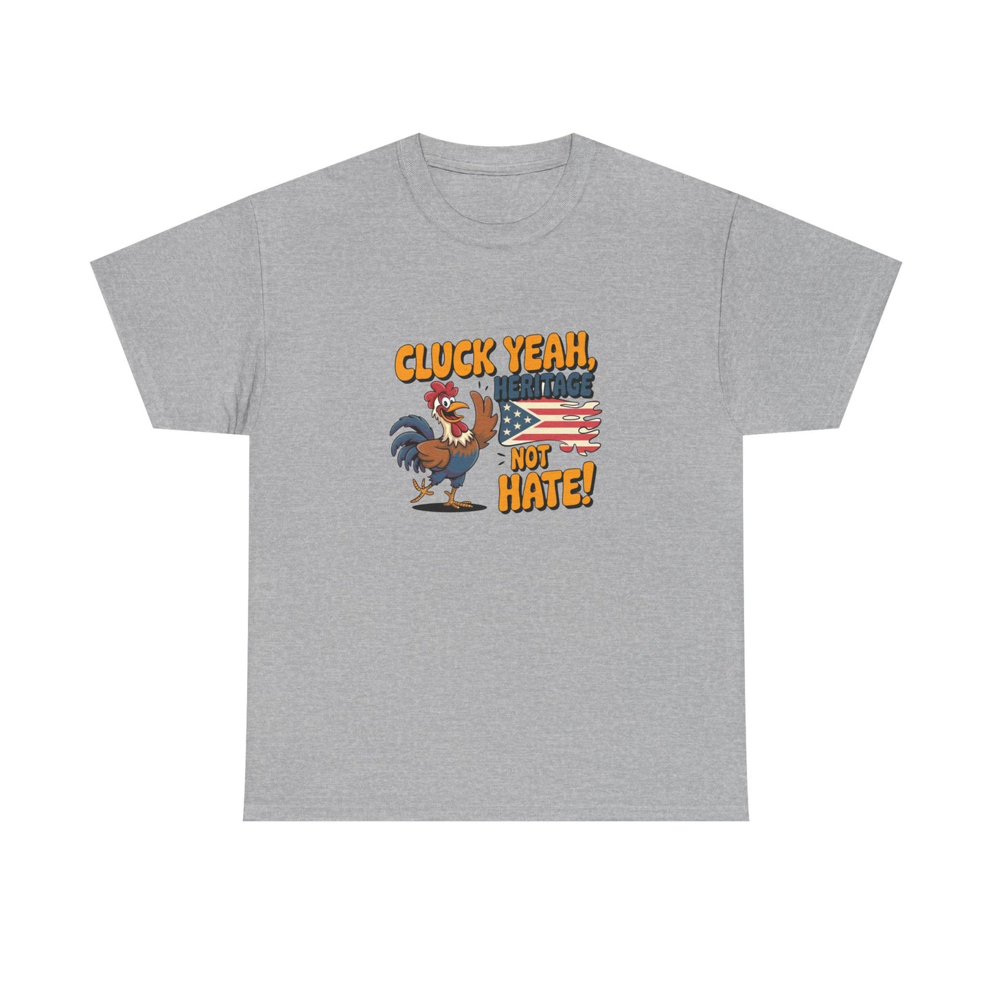 Gray patriotic rooster graphic t-shirt with Cluck Yeah Heritage Not Hate text and American flag design